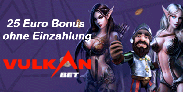 VulkanBet 25 Euro ohne Einzahlung